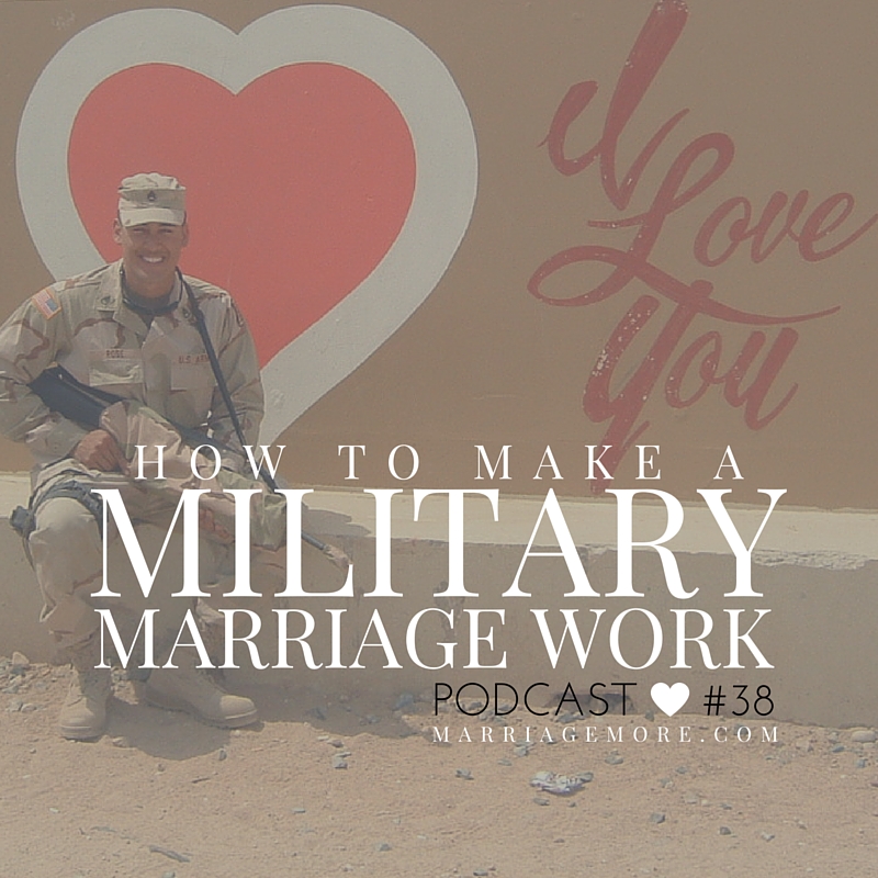 HOW TO MAKE A MILITARY MARRIAGE WORK BY MARRIAGEMORE.COM