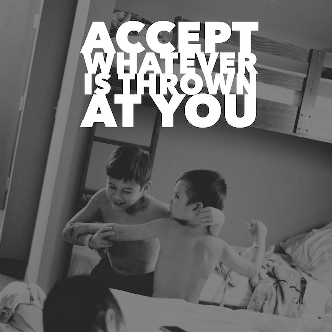 Life Lessons I Have Learned From My Kids - Accept Whatever Is Thrown At You