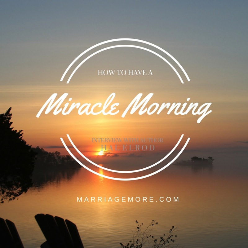 PODCAST 37 - How To Have A Miracle Morning with Hal Elrod
