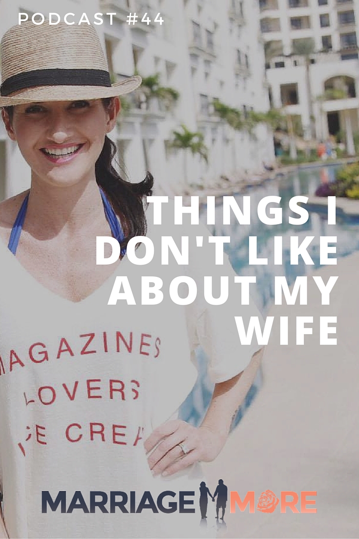 Things I don't like about my wife