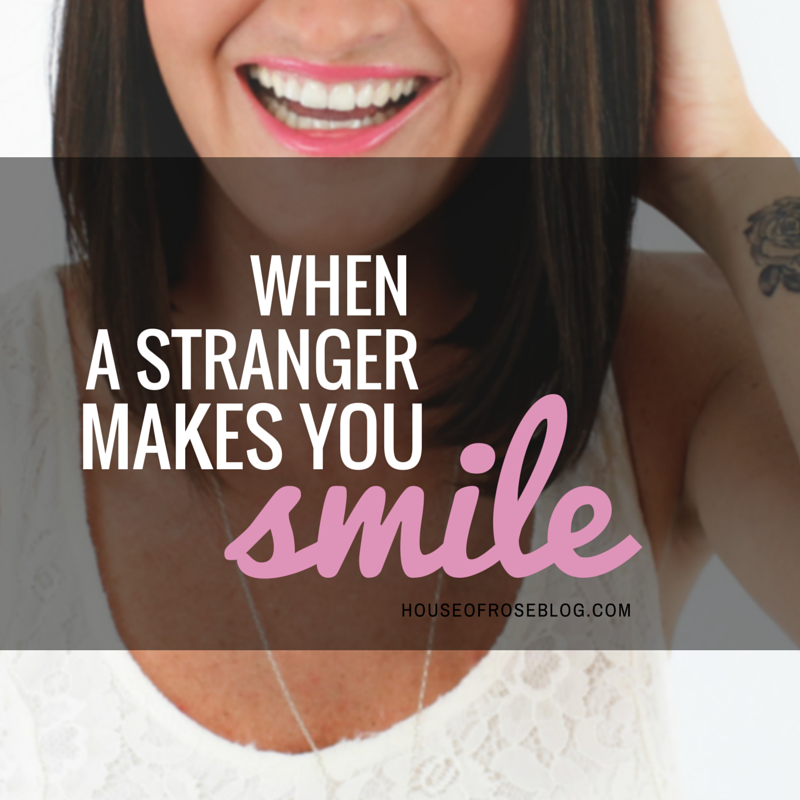 When A Stranger Makes You Smile - Compliment A Stranger 