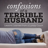 Top Marriage Podcasts - Confessions of a Terrible Husband